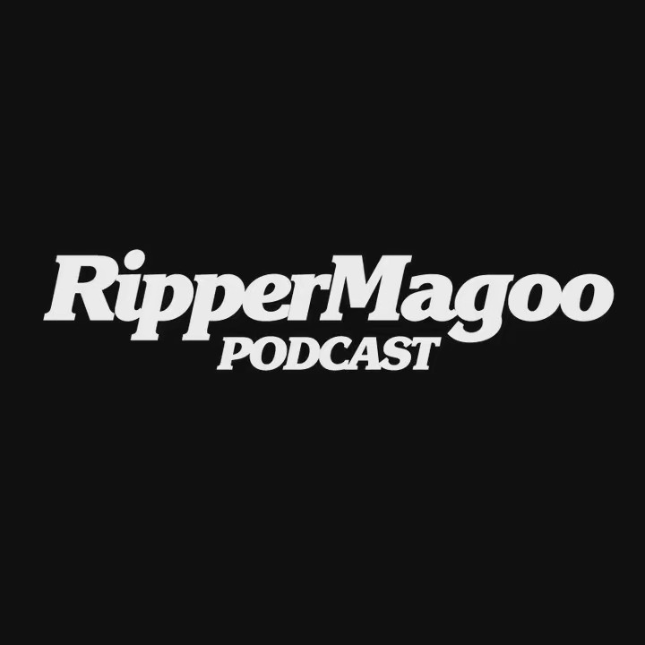 Ripper Magoo Podcast