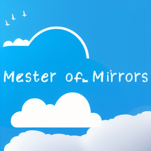 Master of Mirrors