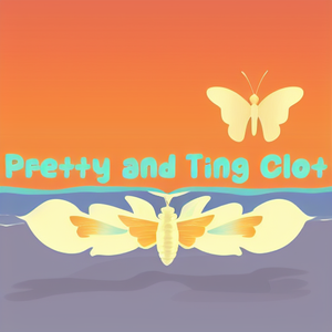 Pretty and Ting Clot