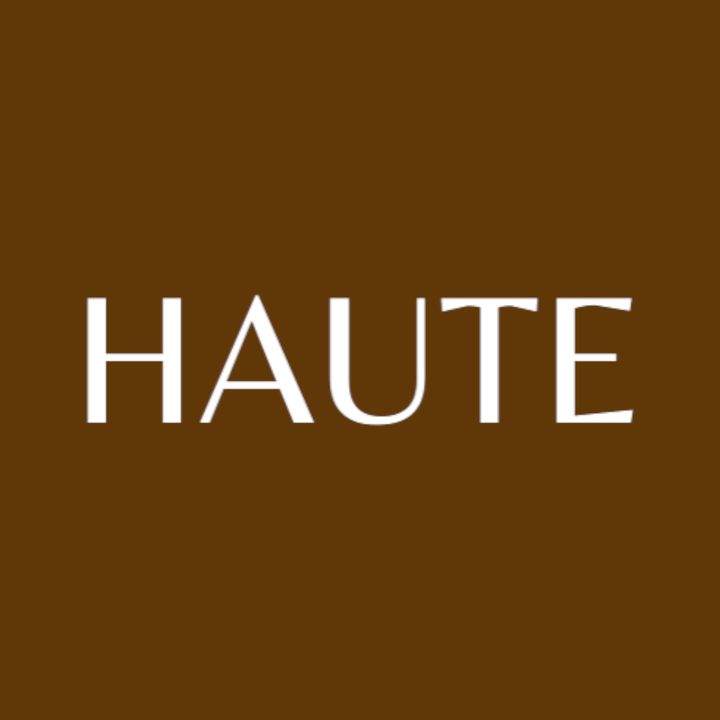 HAUTE®