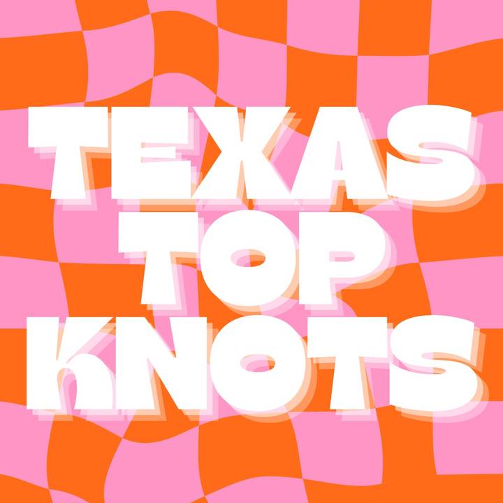 Texas Top Knots