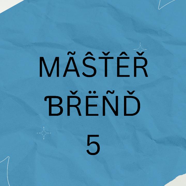 Mª§ŤƏŘ ƁŘƏṄĎ⁵