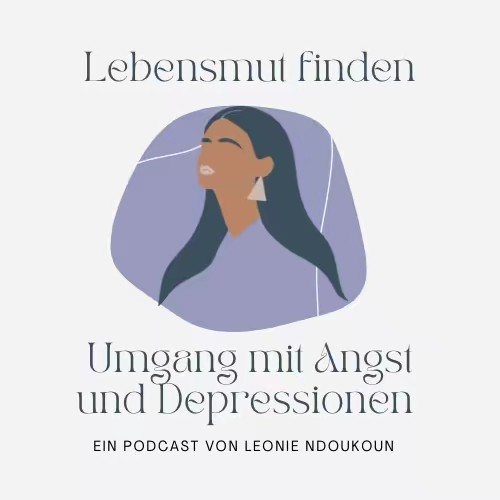 Lebensmut finden. Der Podcast