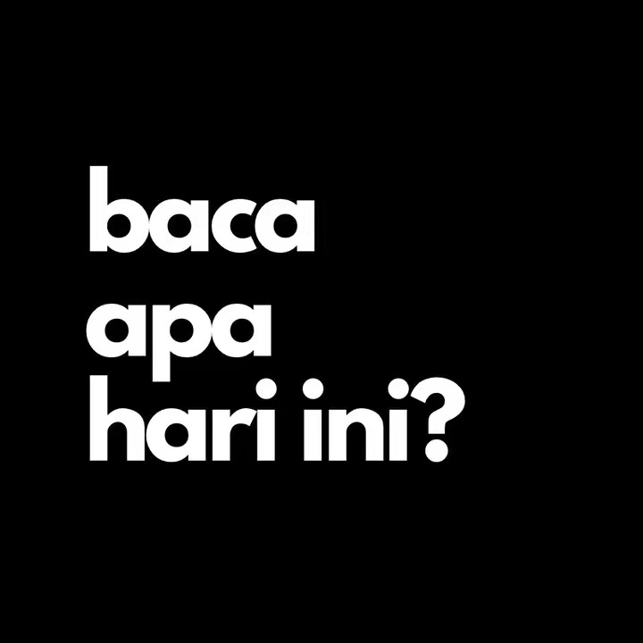 Baca Apa Hari Ini?