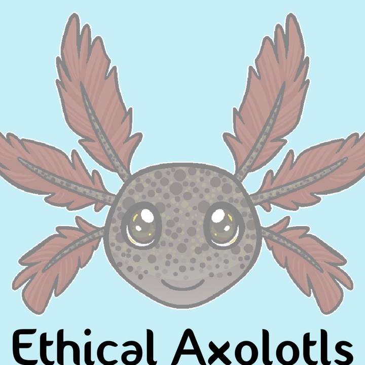 Ethical Axolotls