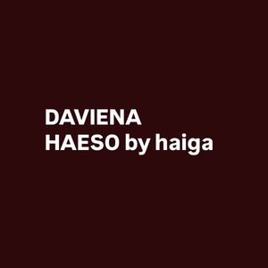 DAVIENA HAESO BY HAIGA