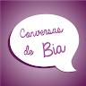 Conversas de Bia