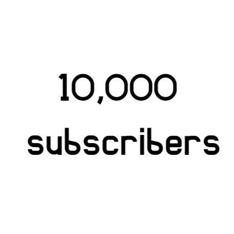 10,000 subscribers