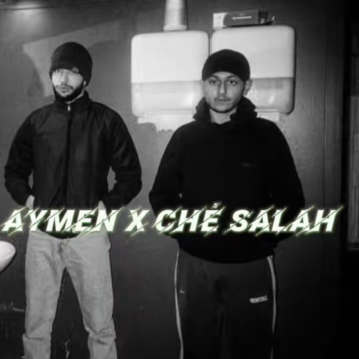 Aymen x Ché Salah
