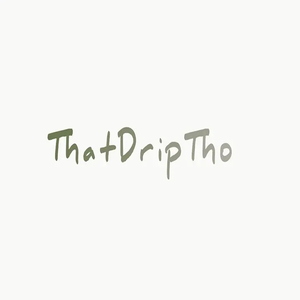 ThatDripTho