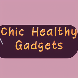 Chic Healthy Gadgets