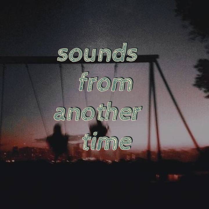 soundsfromanothertime