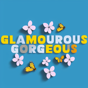 Glamourous & Gorgeous