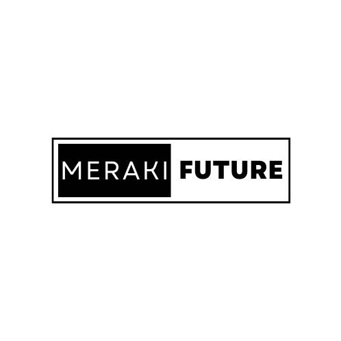 Meraki Future