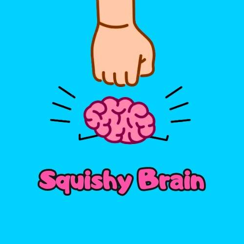 Squishy Brain
