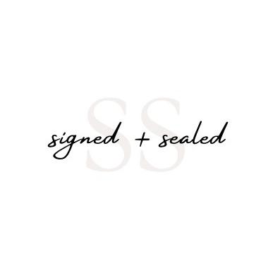 Signed & Sealed