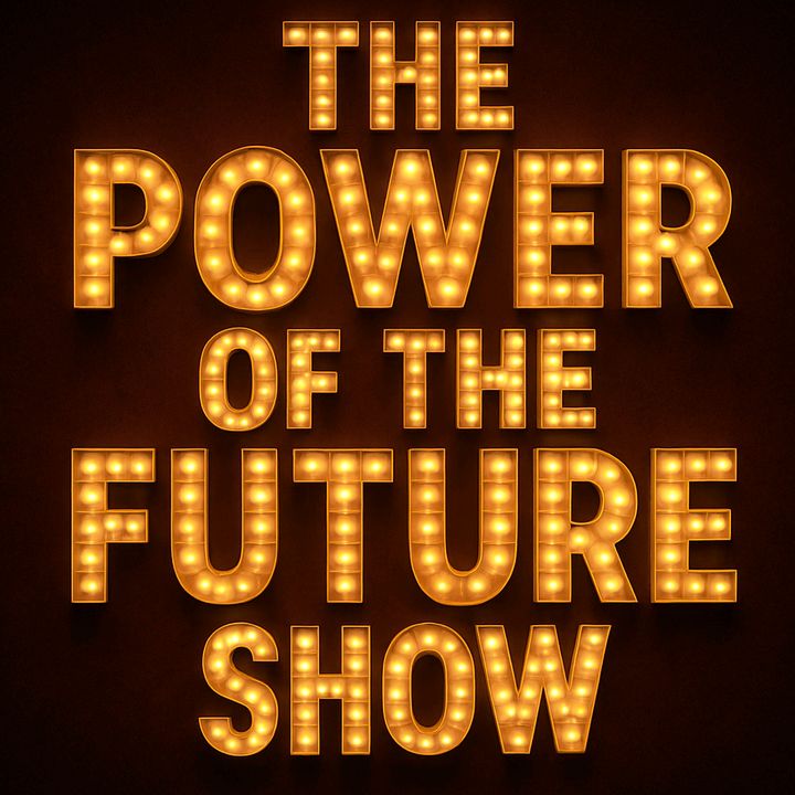 The Power of the Future Show