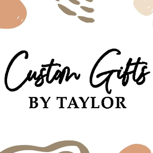 Custom Gifts by Taylor