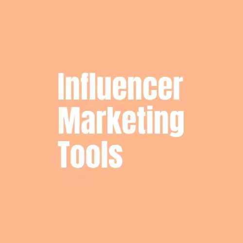 Influencer Marketing Tools 🤳