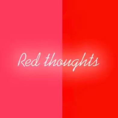 Red thoughts>