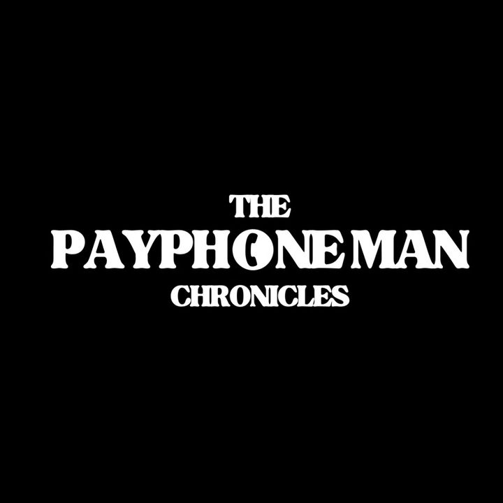 The Payphone Man Chronicles