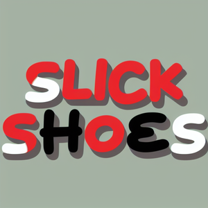 Slick Shoes