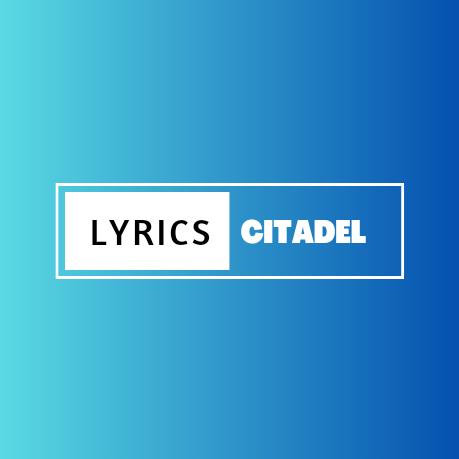 LYRICS CITADEL