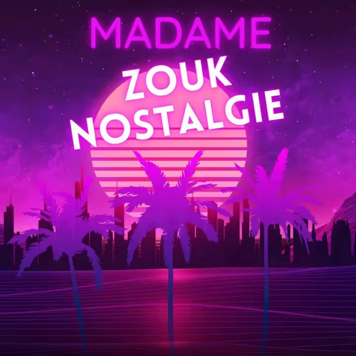 🌺 Madame Zouk Nostalgie® 🌺