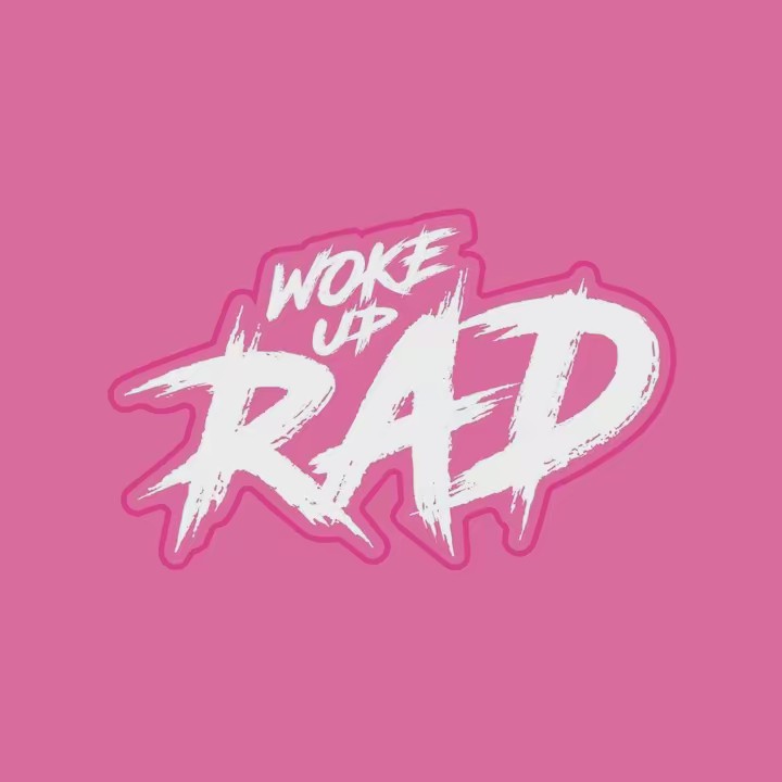Woke Up RAD
