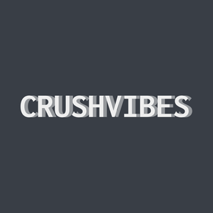 CRUSHVIBES