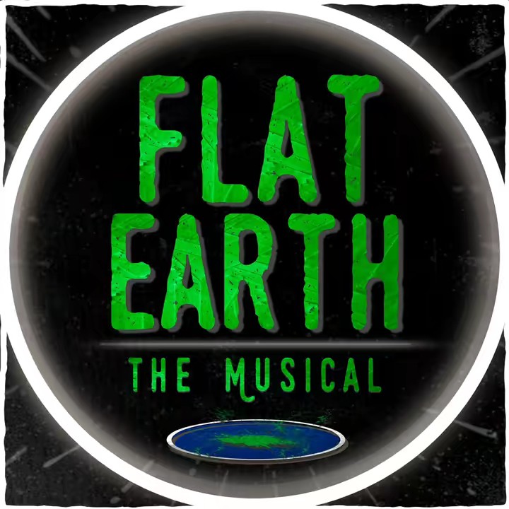 Flat Earth: The Musical 🌍