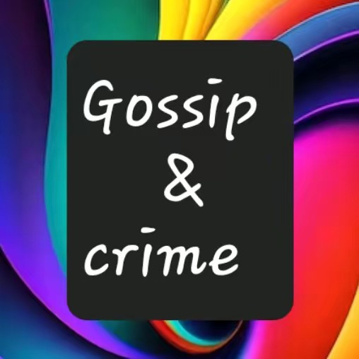 🔥Gossip & crime 🔥